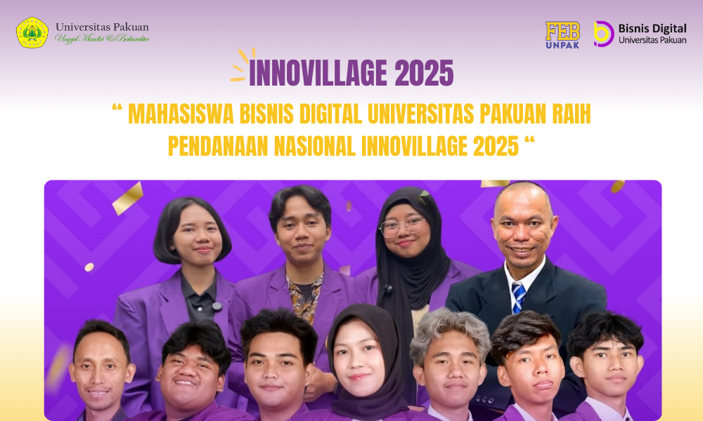 Mahasiswa Bisnis Digital Universitas Pakuan Raih Pendanaan Nasional INNOVILLAGE 2025: Dua Tim Lolos TOP 180 Indonesia