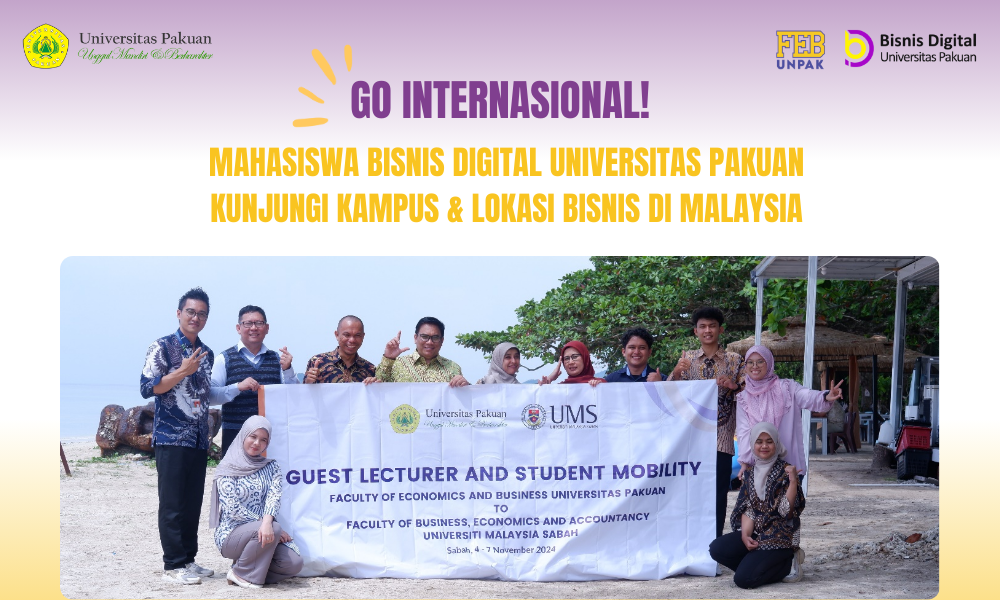 GO INTERNASIONAL! Mahasiswa Bisnis Digital universitas Pakuan Kunjungi Kampus & lokasi Bisnis di Malaysia