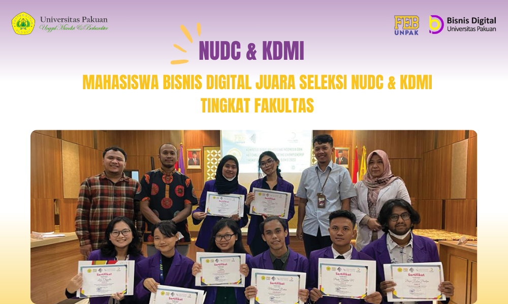 Mahasiswa Bisnis Digital Juara Seleksi NUDC &amp; KDMI Tingkat Fakultas